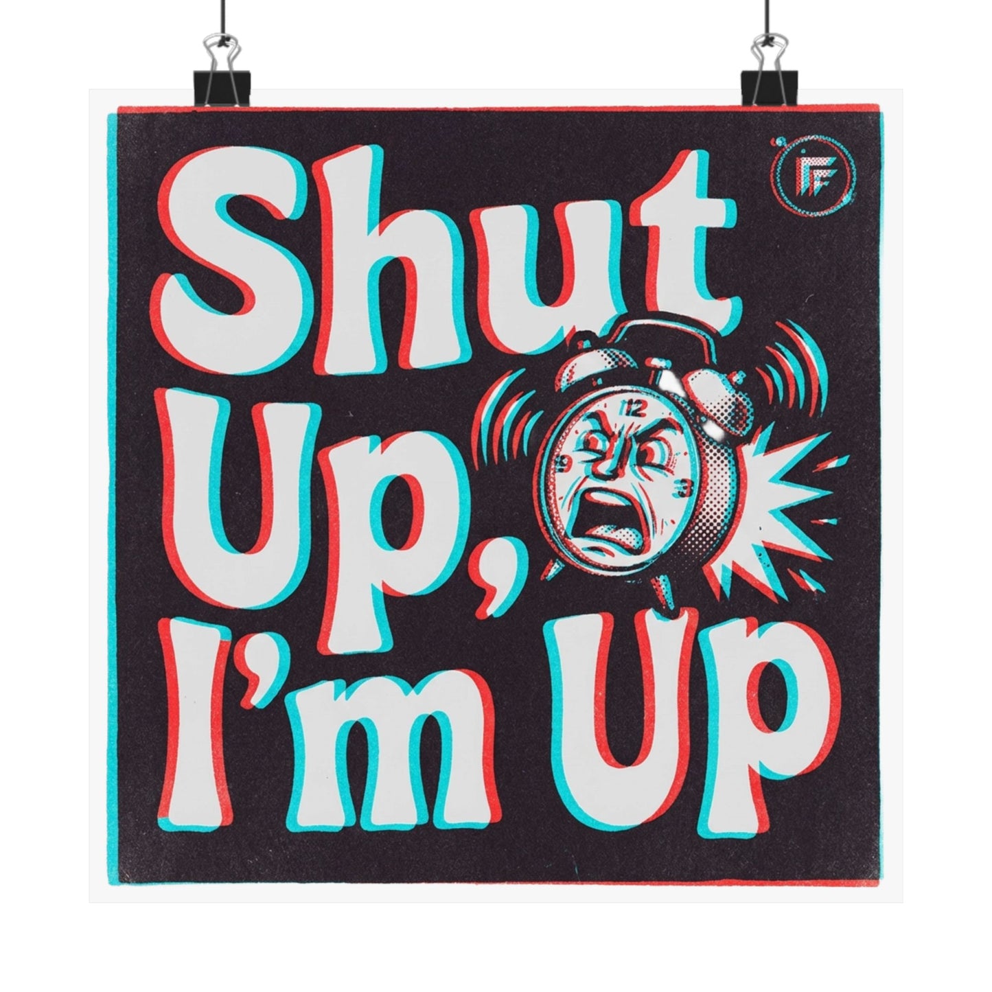 Shut Up, I'm Up