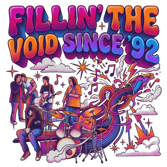 Fillin’ The Void Since ’92