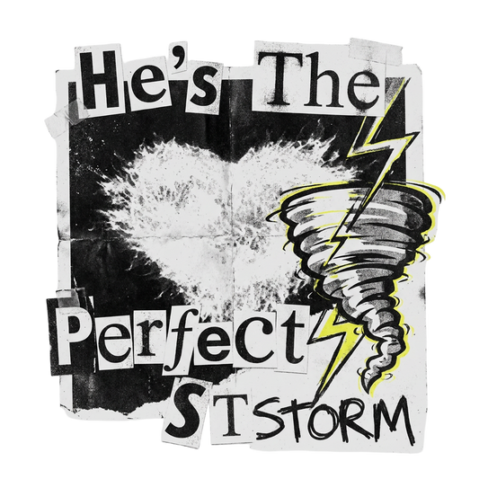 He's The Perfect Storm