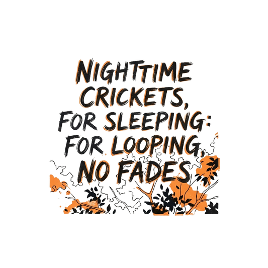 Nighttime Crickets, For Sleeping: For Looping, No Fades