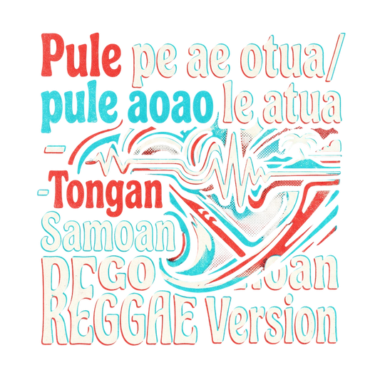 Pule pe ae otua/ pule aoao le atua - Tongan Samoan REGGAE Version