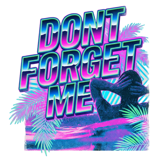 Dont Forget Me