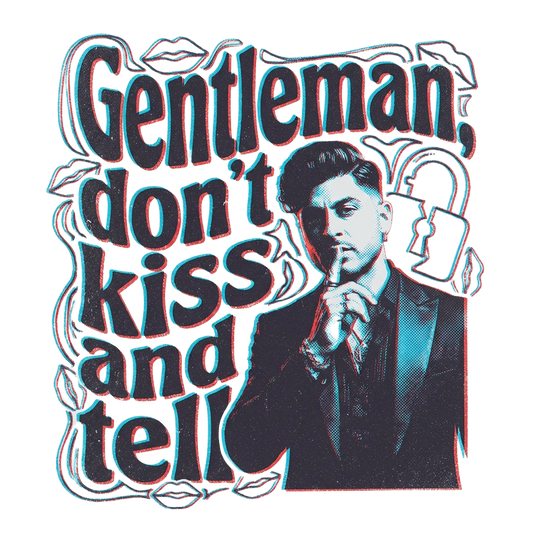 Gentleman, dont kiss and tell