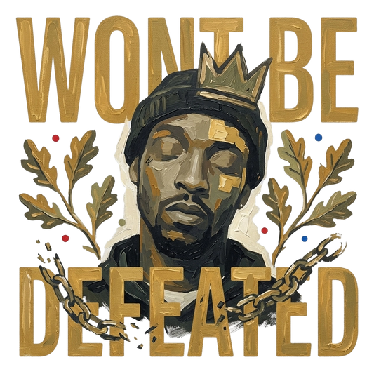 WONT BE DEFEATED