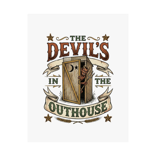 The Devil's In The Outhouse