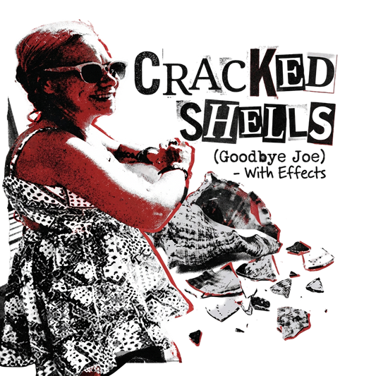 Cracked Shells (Goodbye Joe) - With Effects