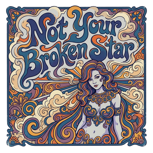Not Your Broken Star