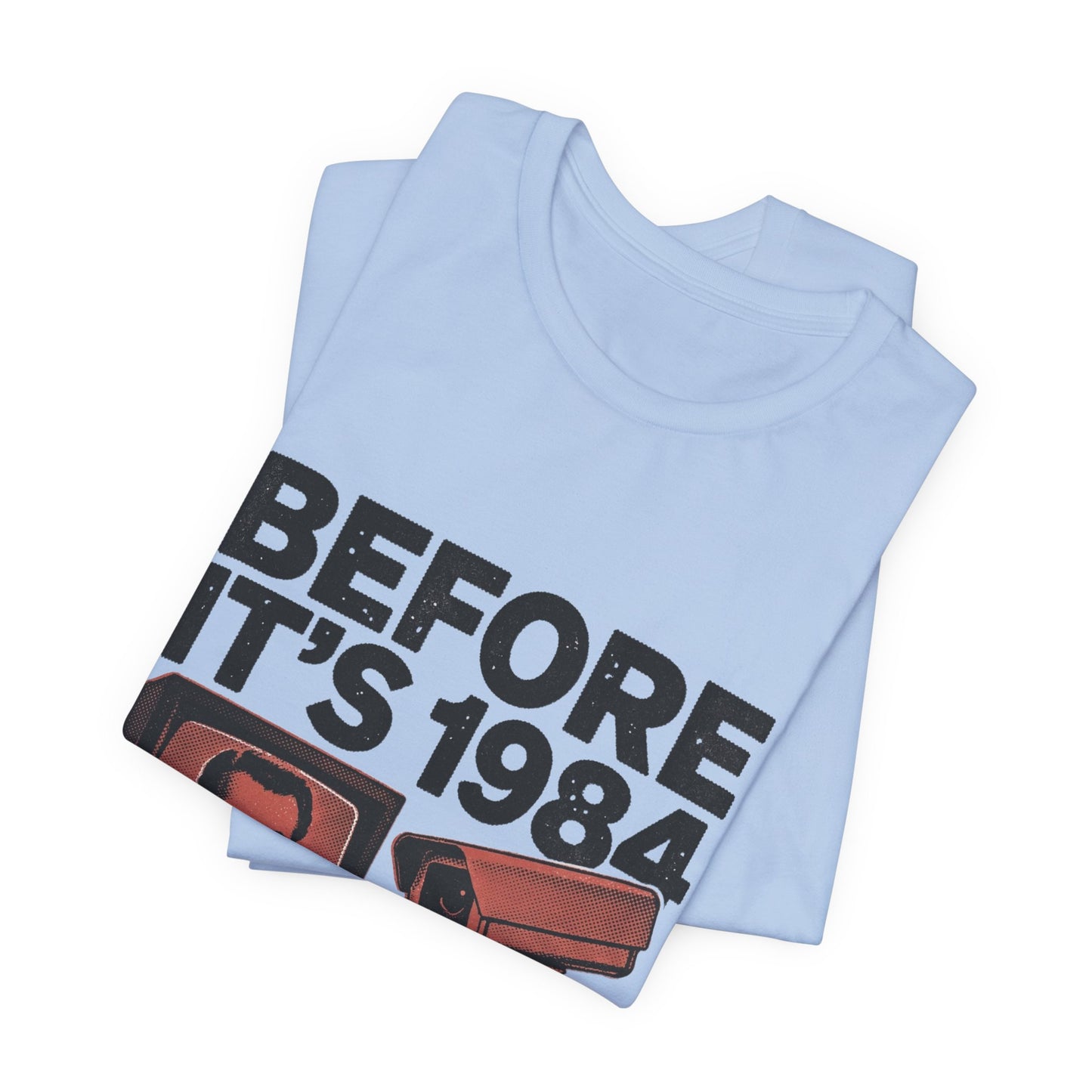 Before it's 1984
