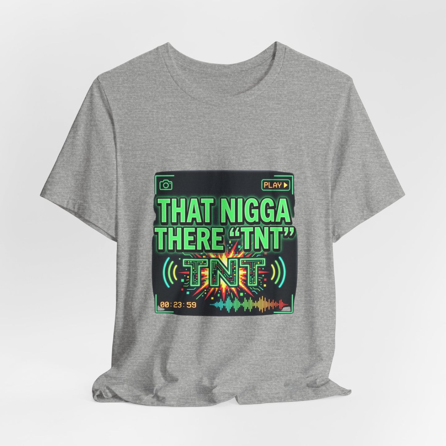THAT NIGGA THERE "TNT"