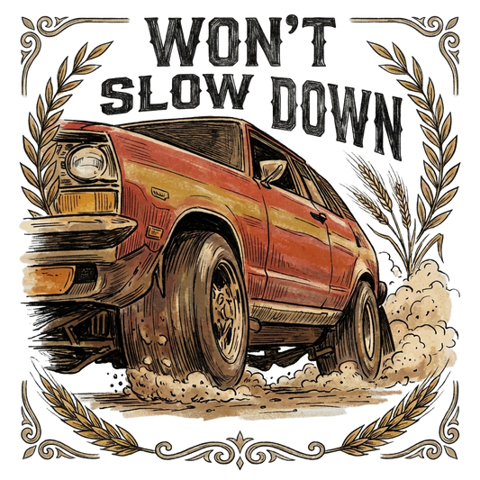 Won't Slow Down