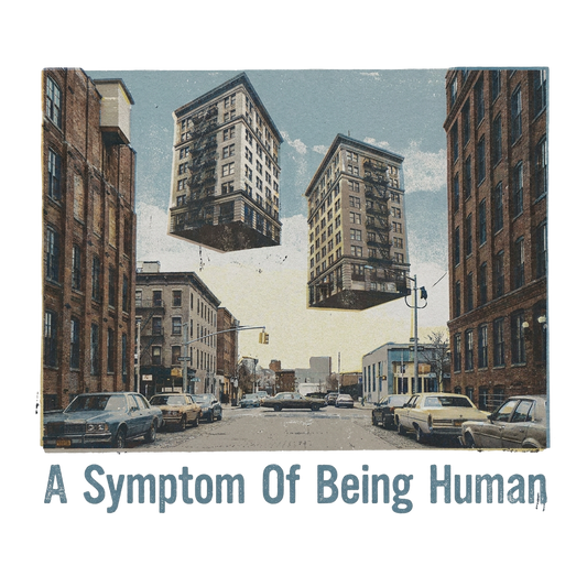A Symptom Of Being Human