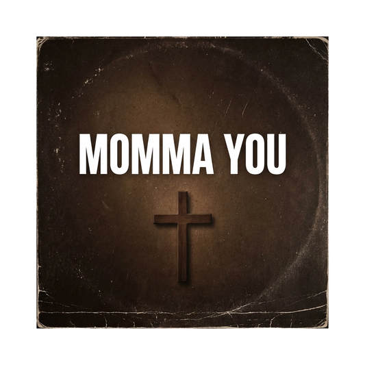 Momma You