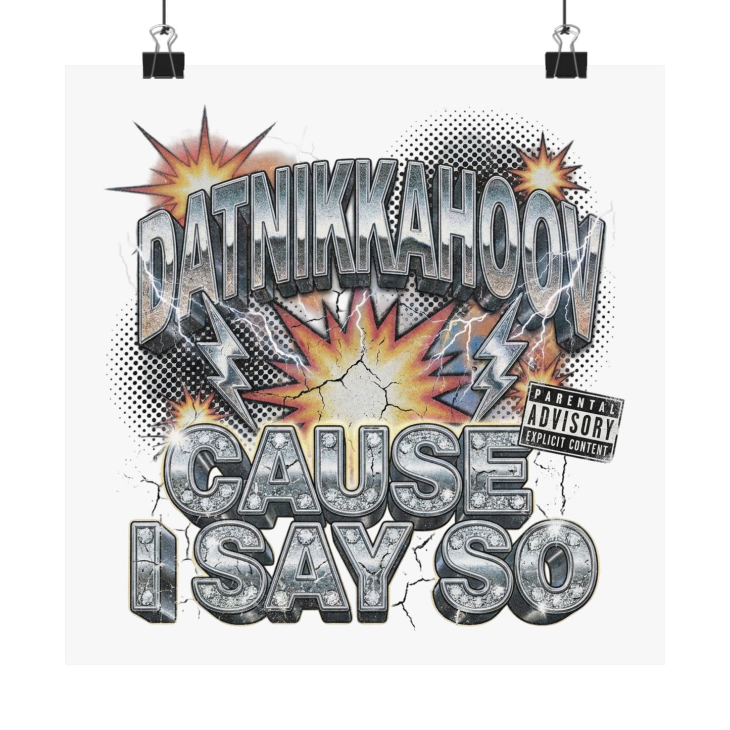 Cause I Say So