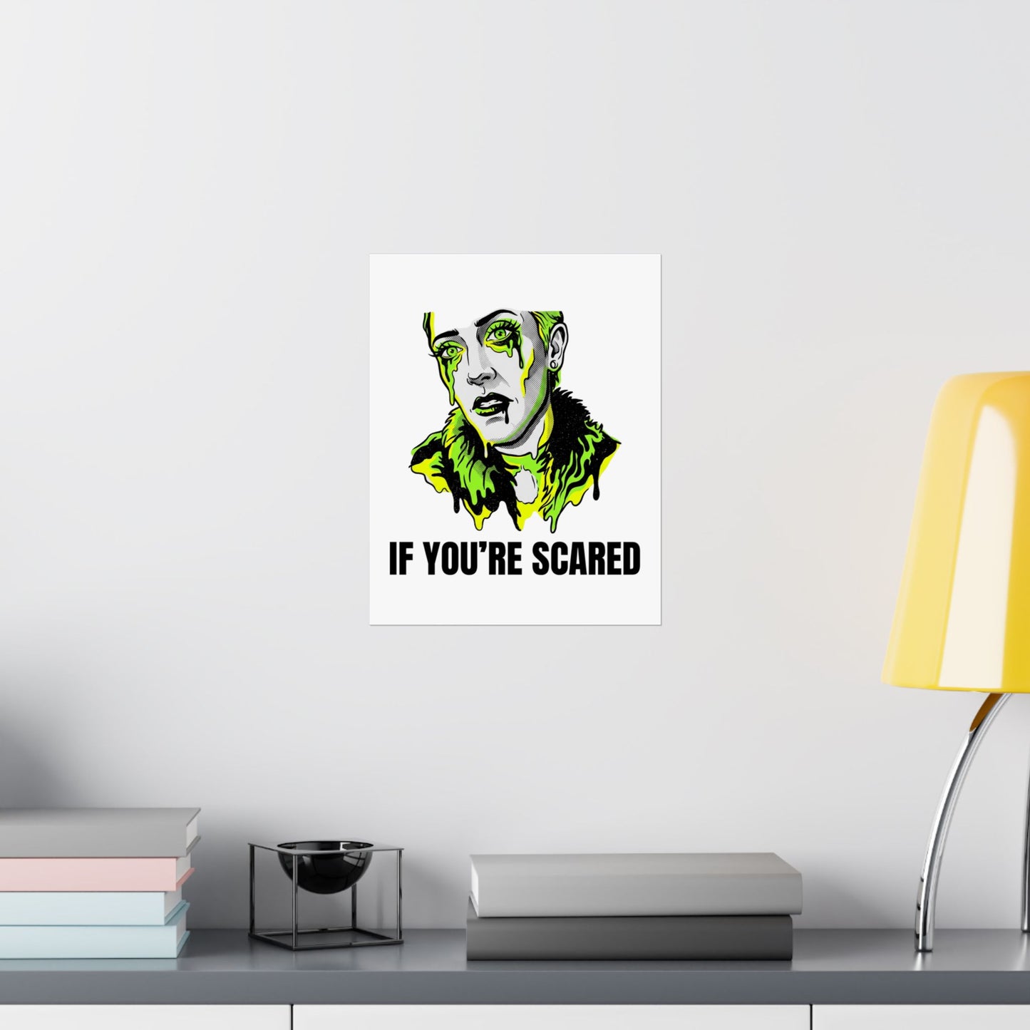 If You're Scared