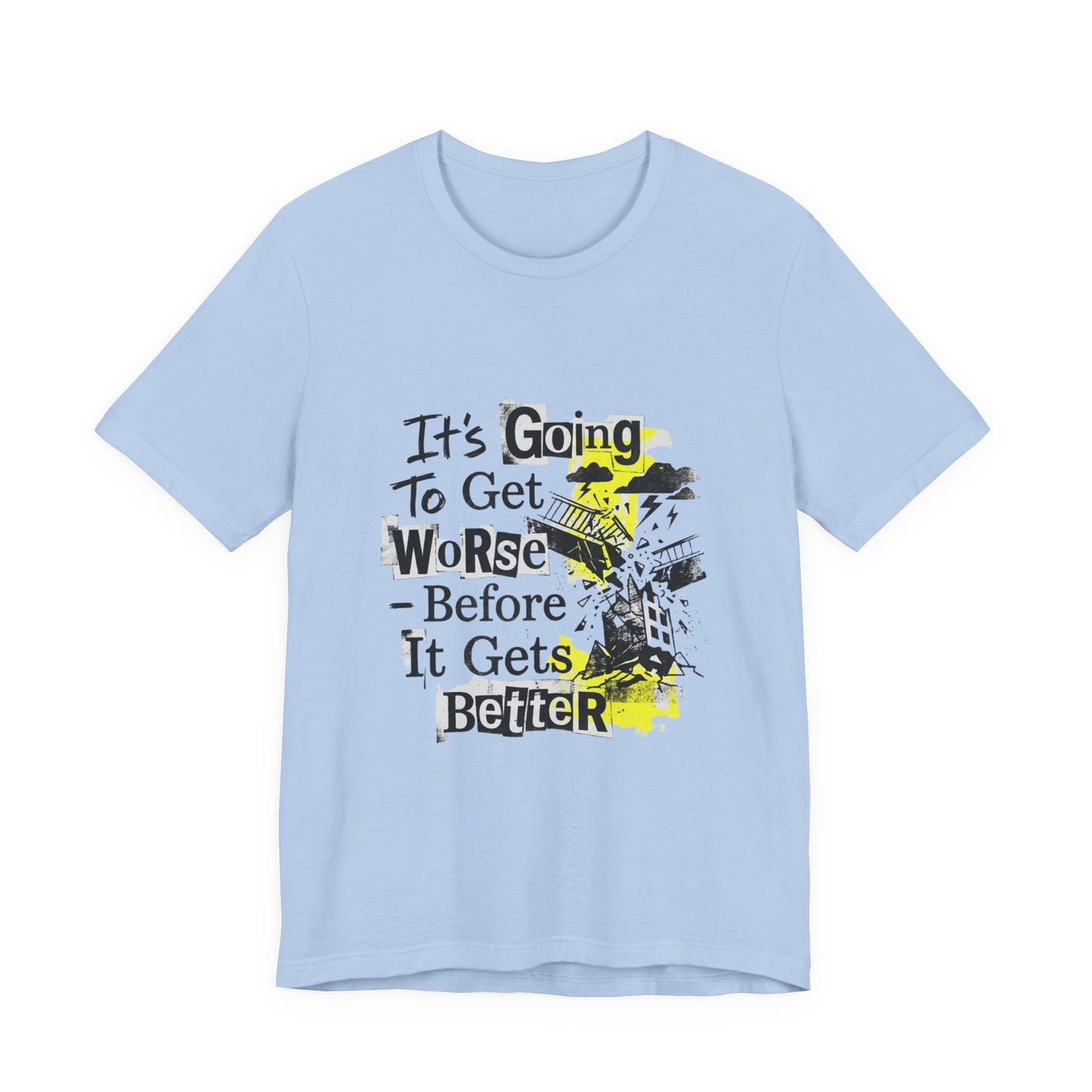 It's Going To Get Worse - Before It Gets Better