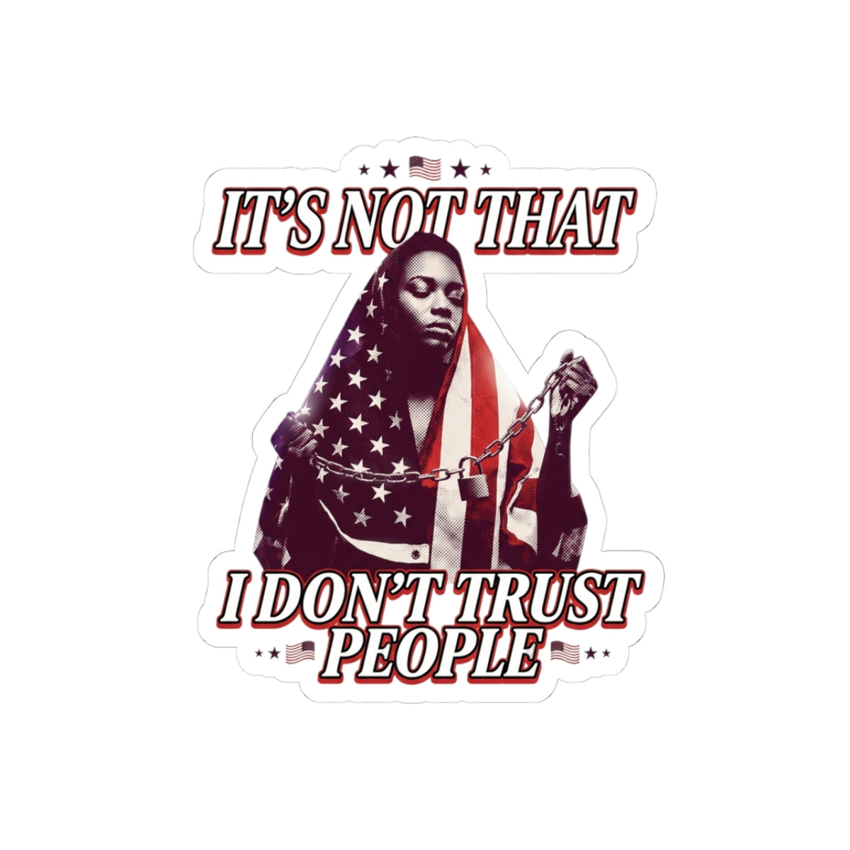 It's not that I don't trust people