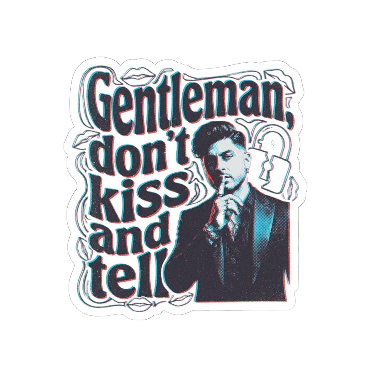 Gentleman, dont kiss and tell