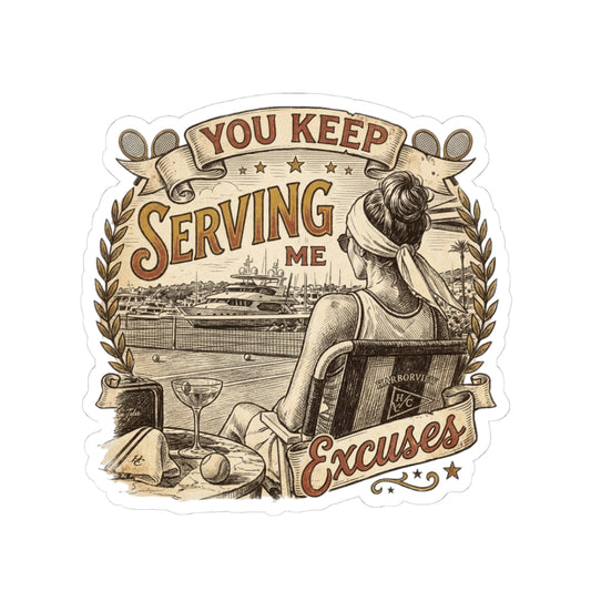 You Keep Serving Me Excuses