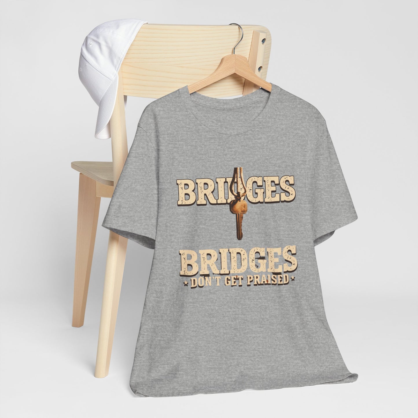 BRIDGES DON’T GET PRAISED