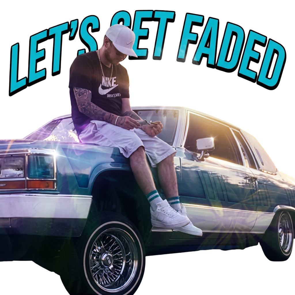 Let's Get Faded