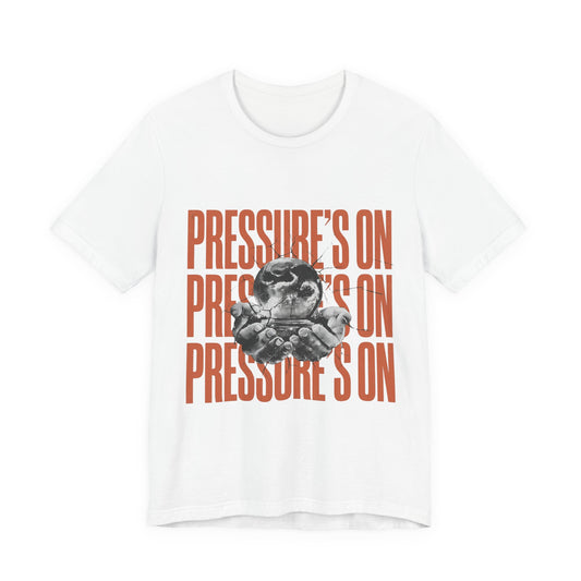 Pressure's On