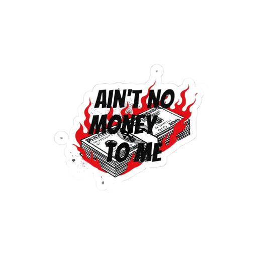 Ain't No Money To Me