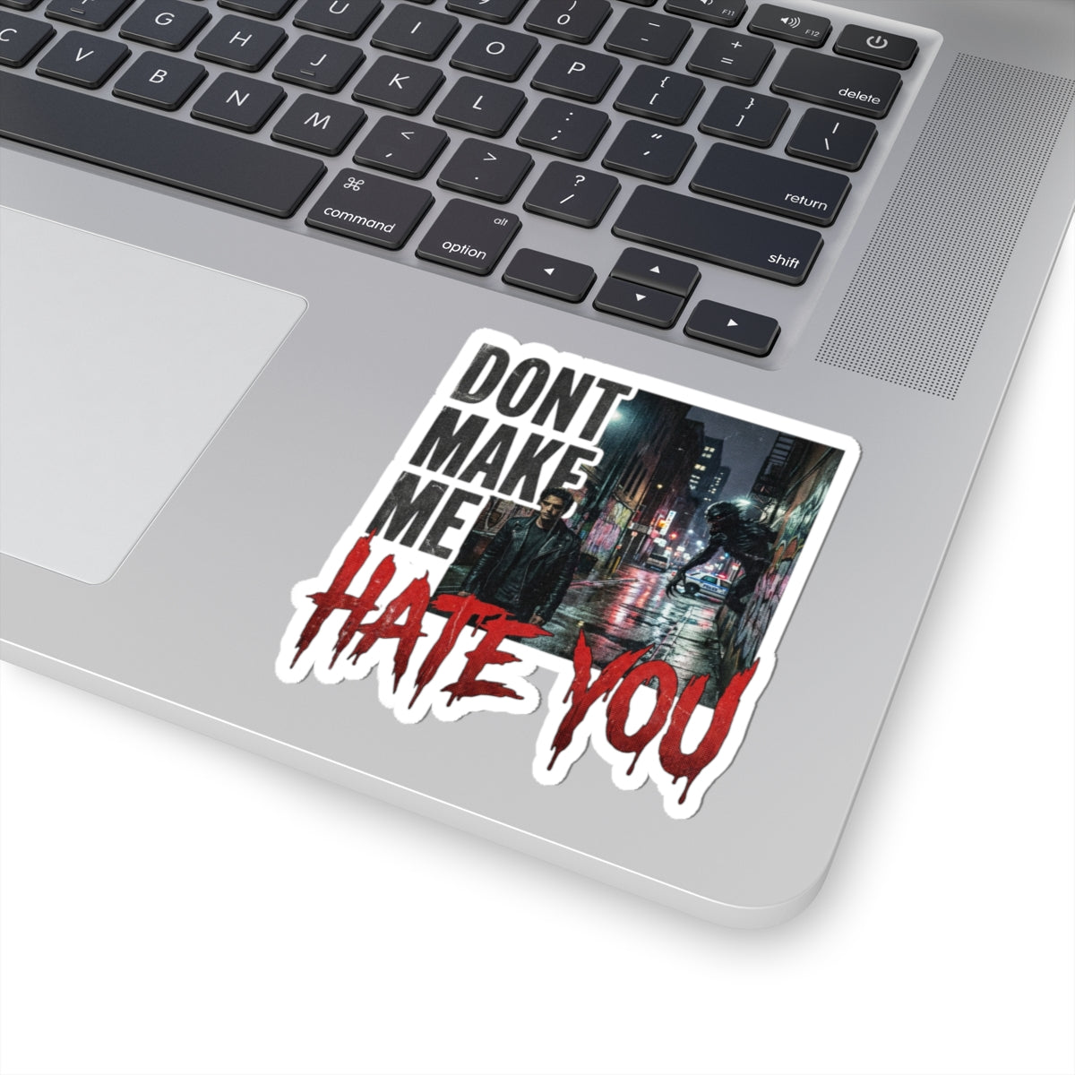 Dont Make Me Hate You