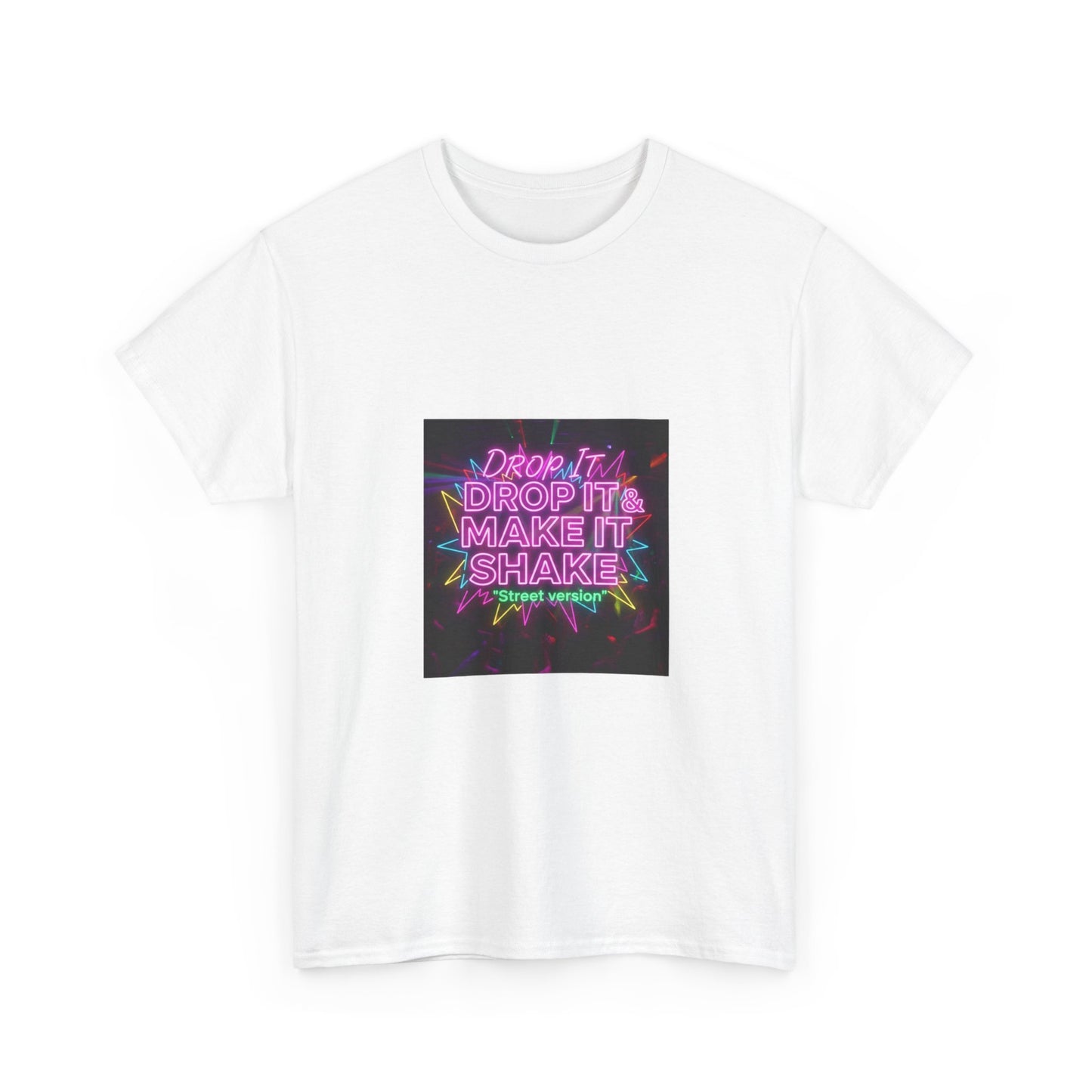 DROP IT & MAKE IT SHAKE - Street version