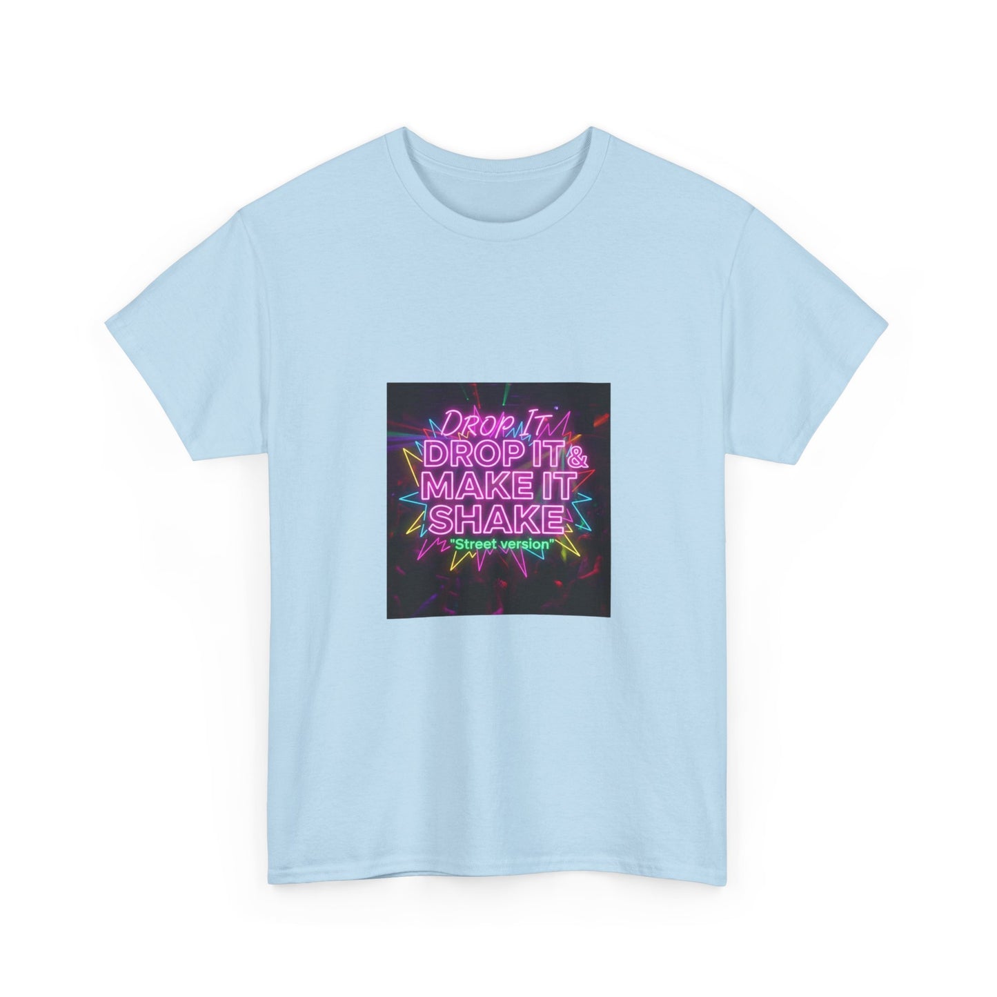 DROP IT & MAKE IT SHAKE - Street version