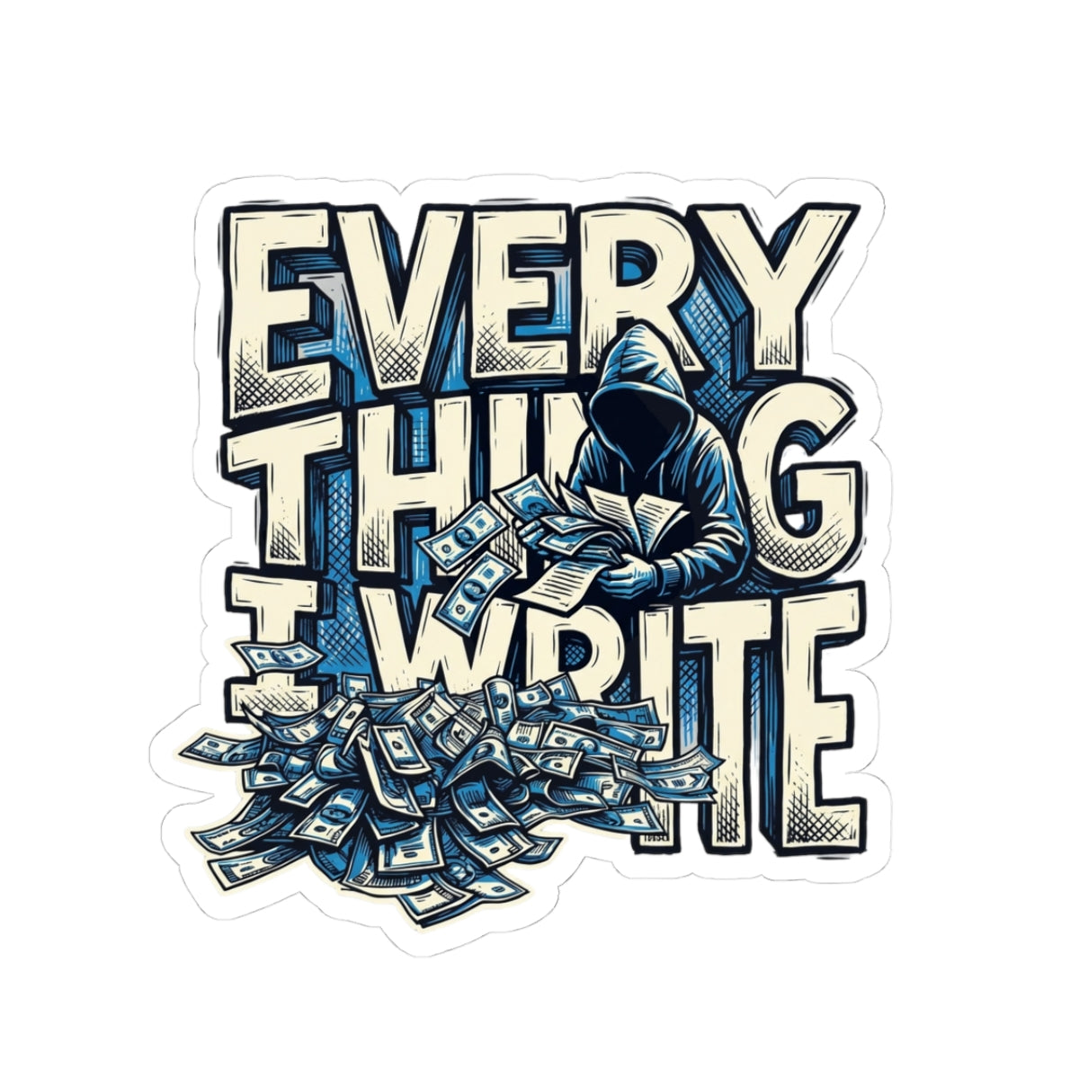 EVERYTHING I WRITE