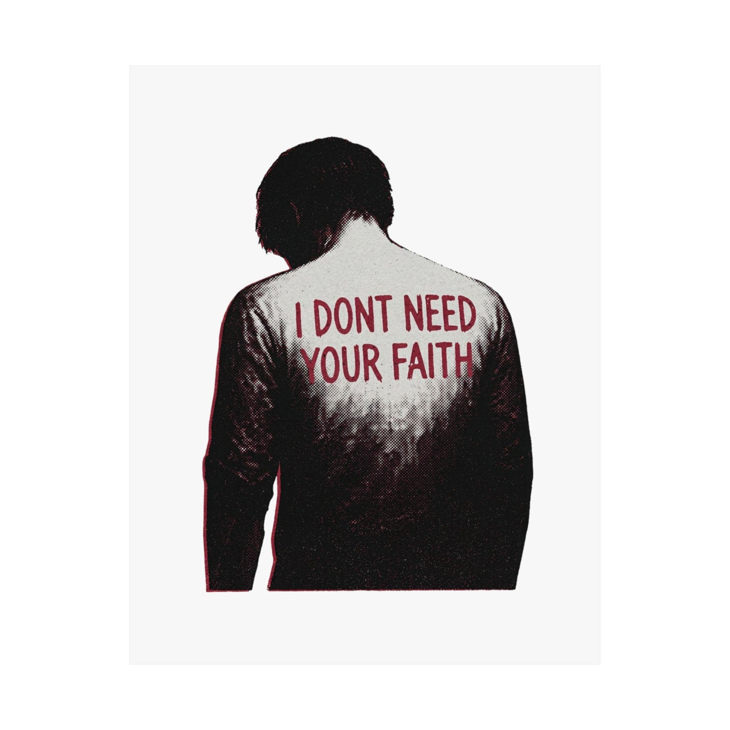 I Dont Need Your Faith