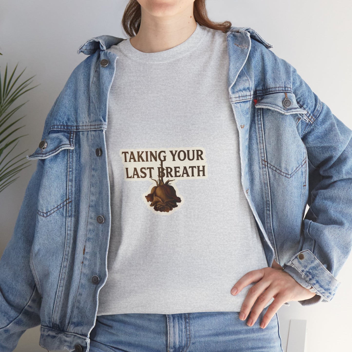 TAKING YOUR LAST BREATH
