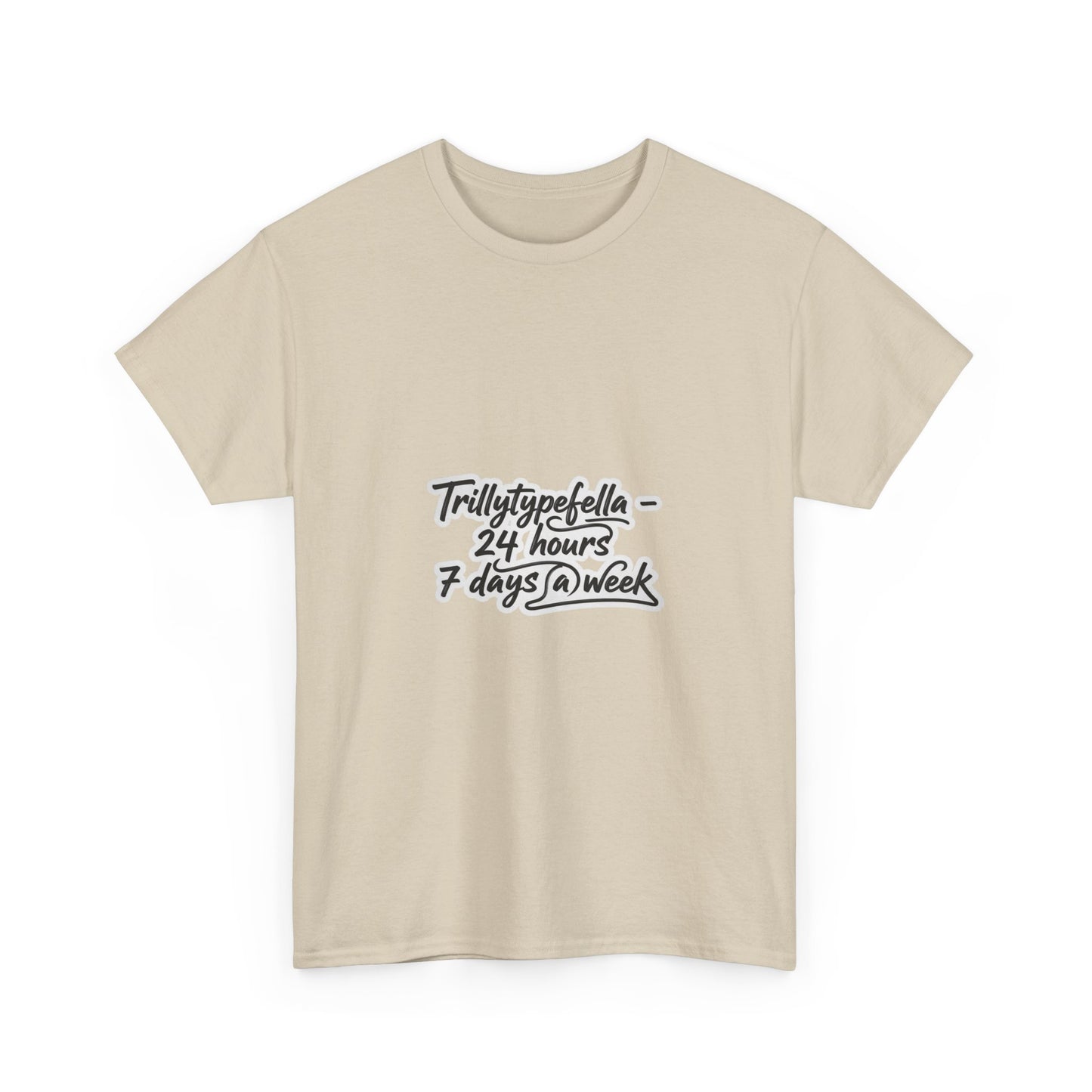 Trillytypefella - 24 hours 7 days a week