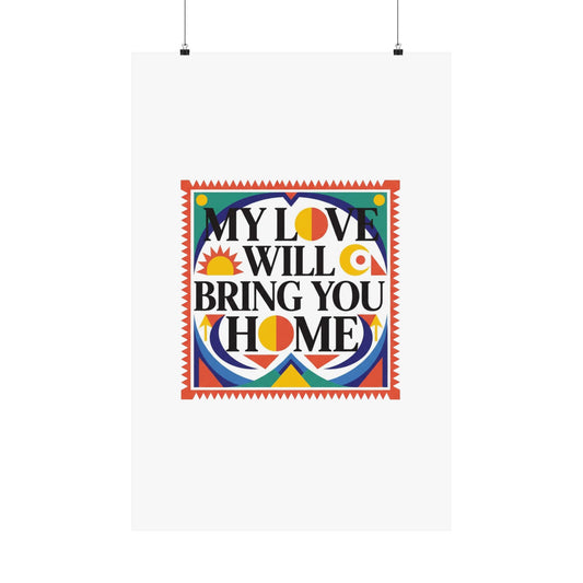 My Love Will Bring You Home