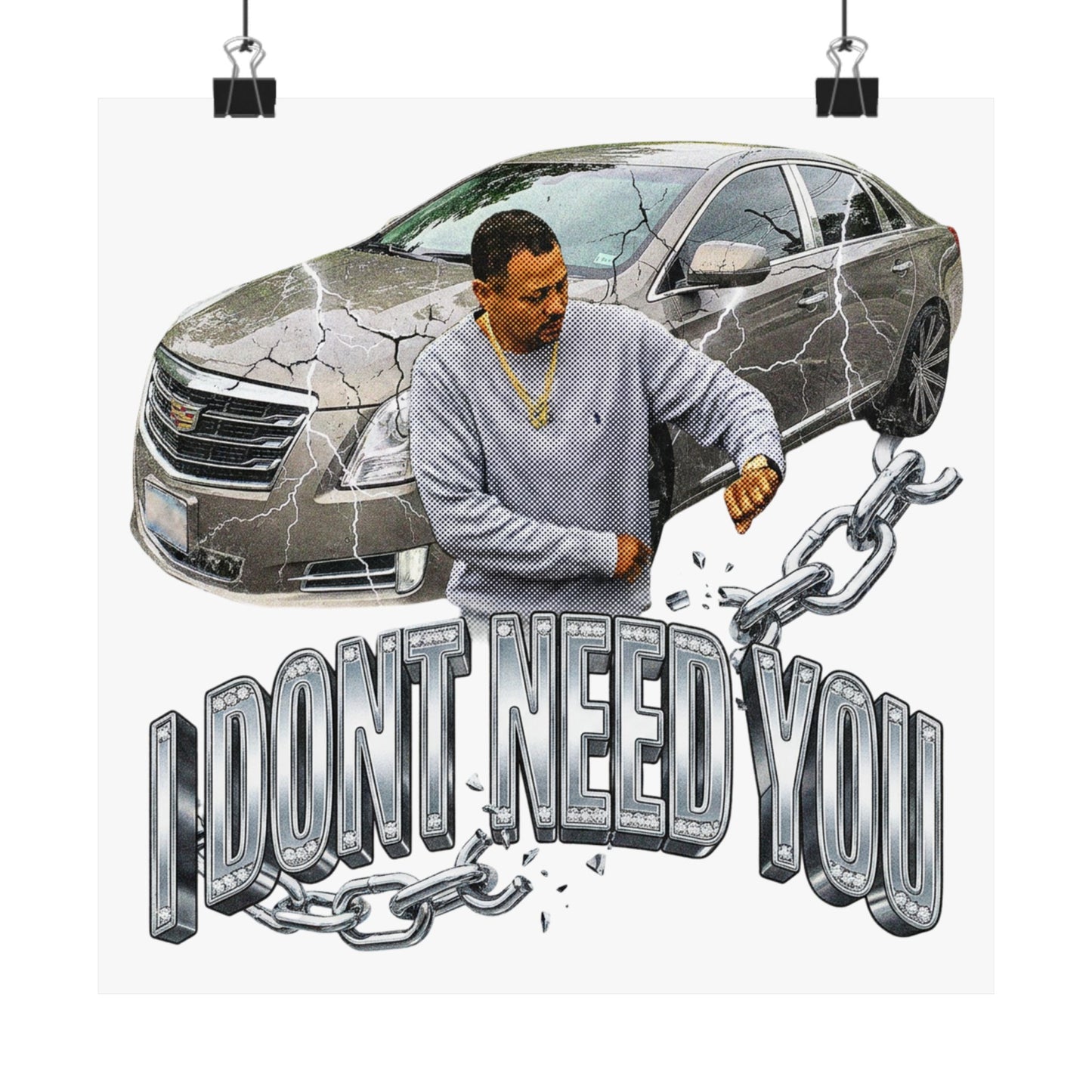 I DONT NEED YOU