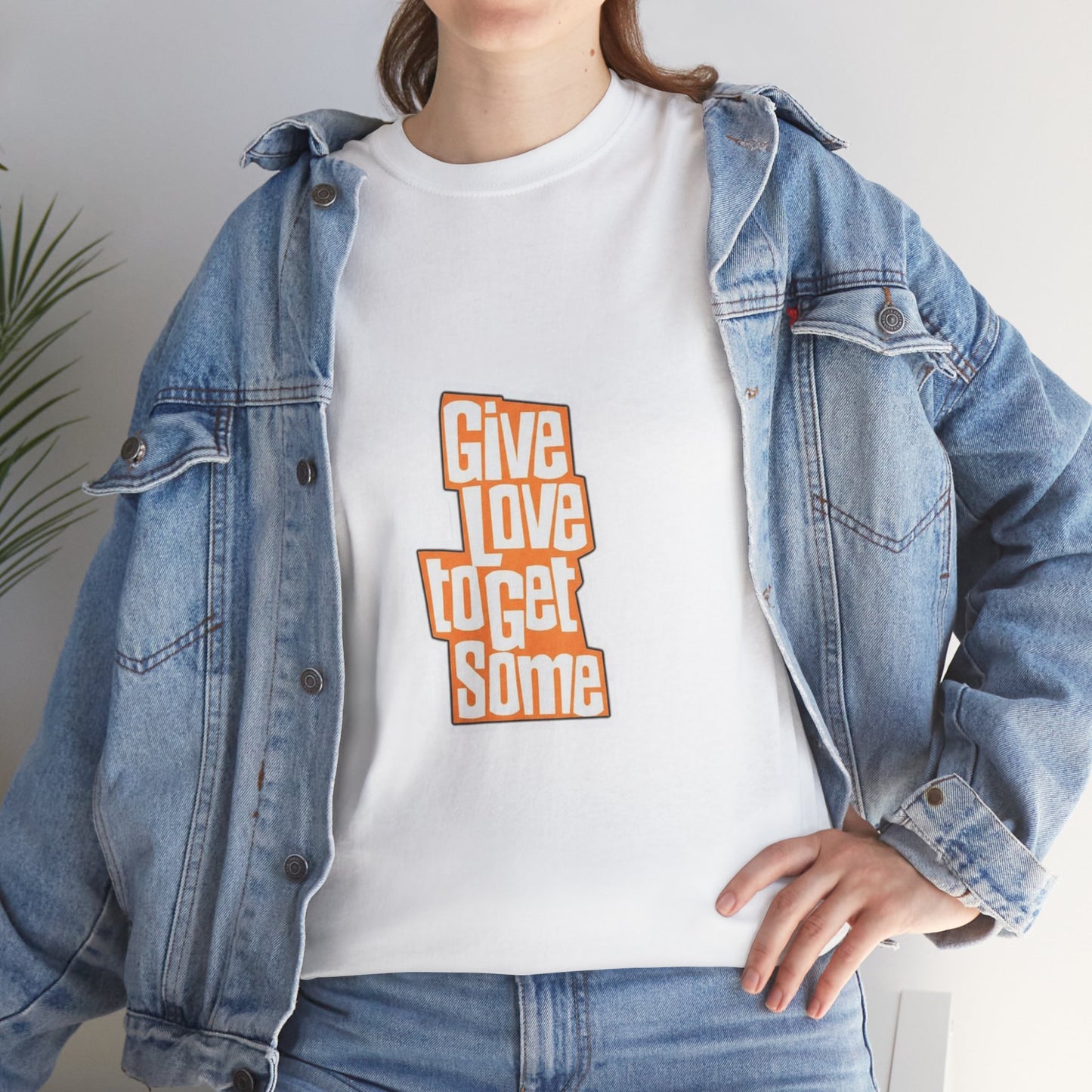Give Love to Get Some