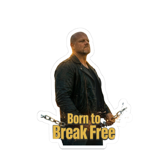 Born to Break Free