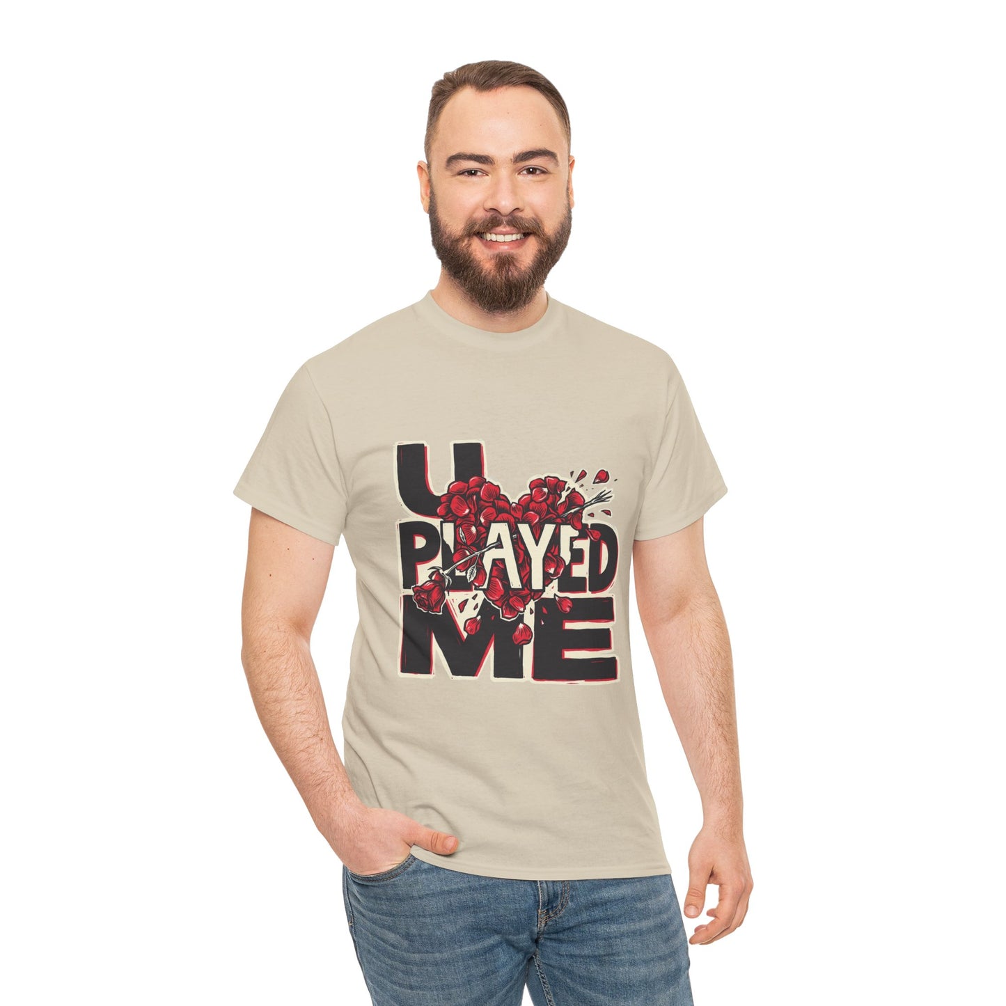 U PLAYED ME