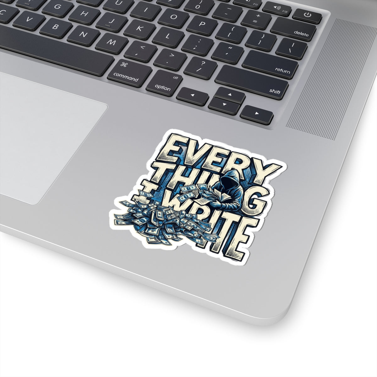 EVERYTHING I WRITE