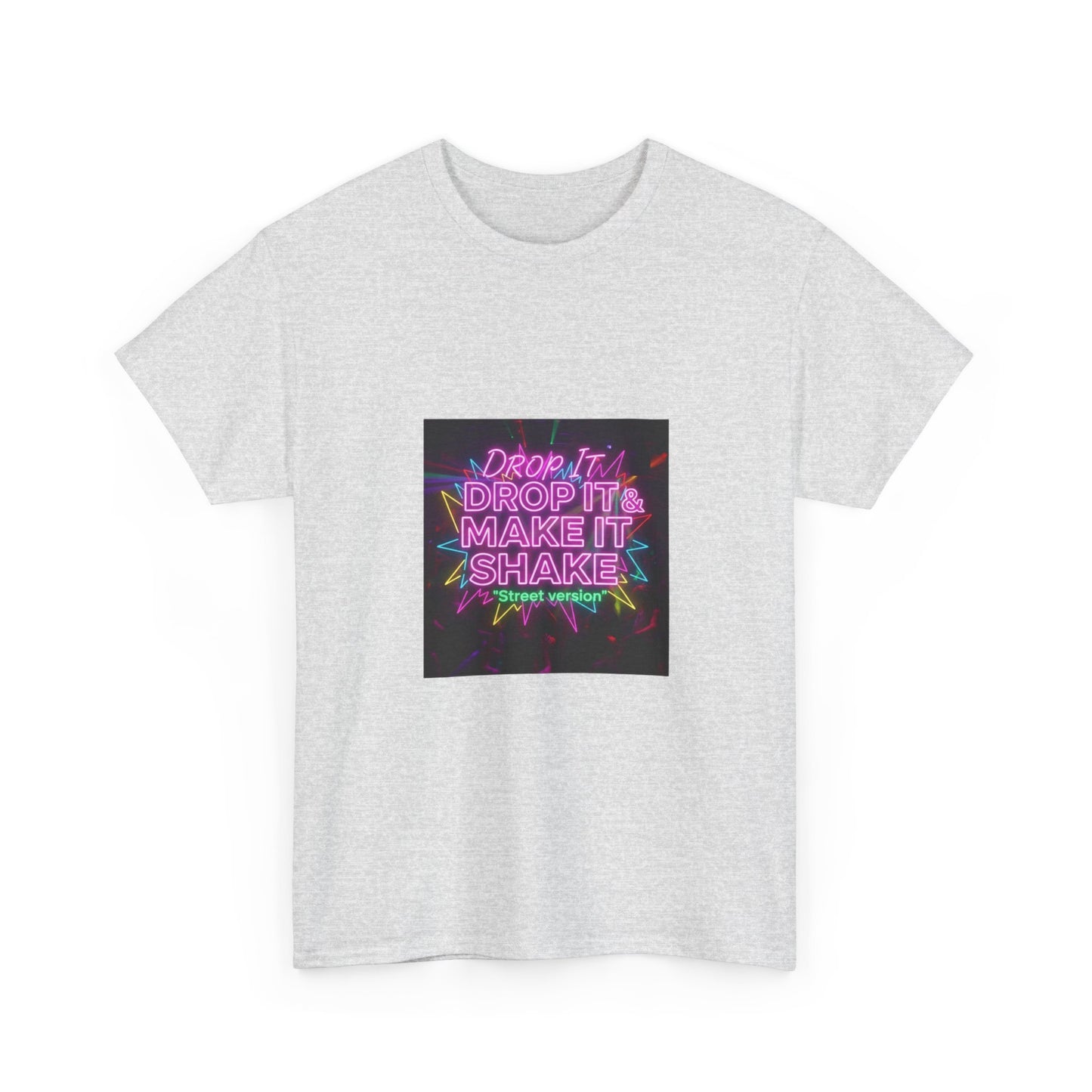 DROP IT & MAKE IT SHAKE - Street version