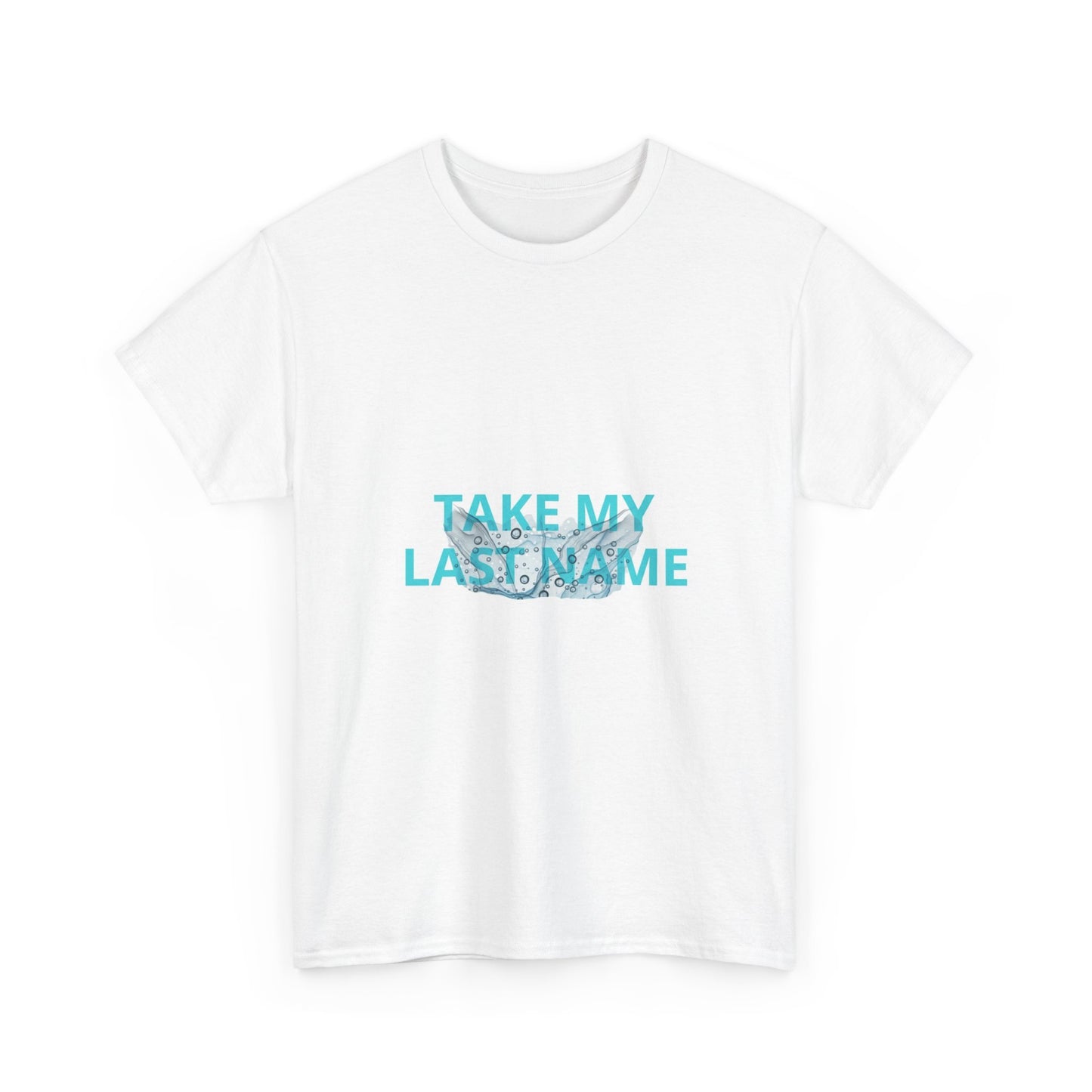 TAKE MY LAST NAME