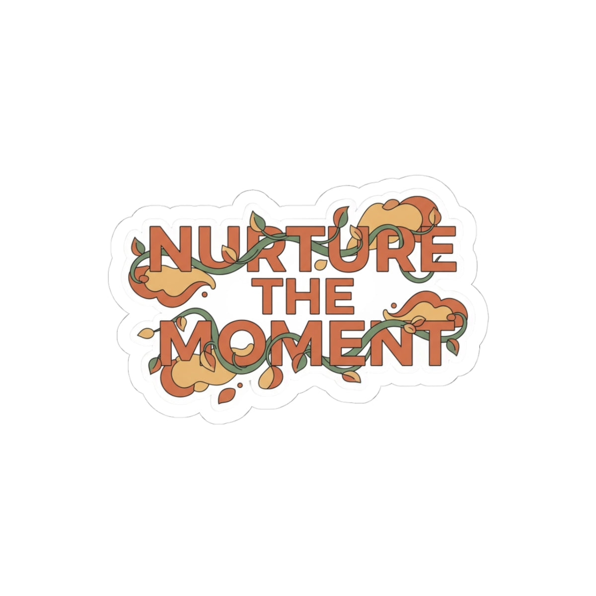 Nurture the Moment