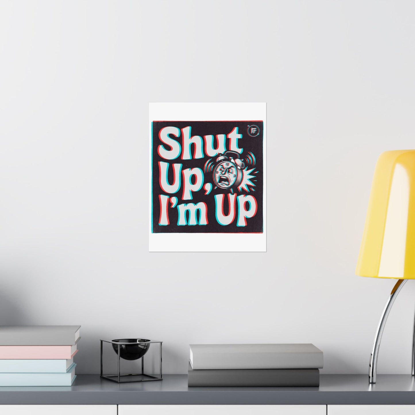 Shut Up, I'm Up