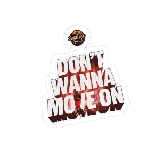 Don’t Wanna Move On