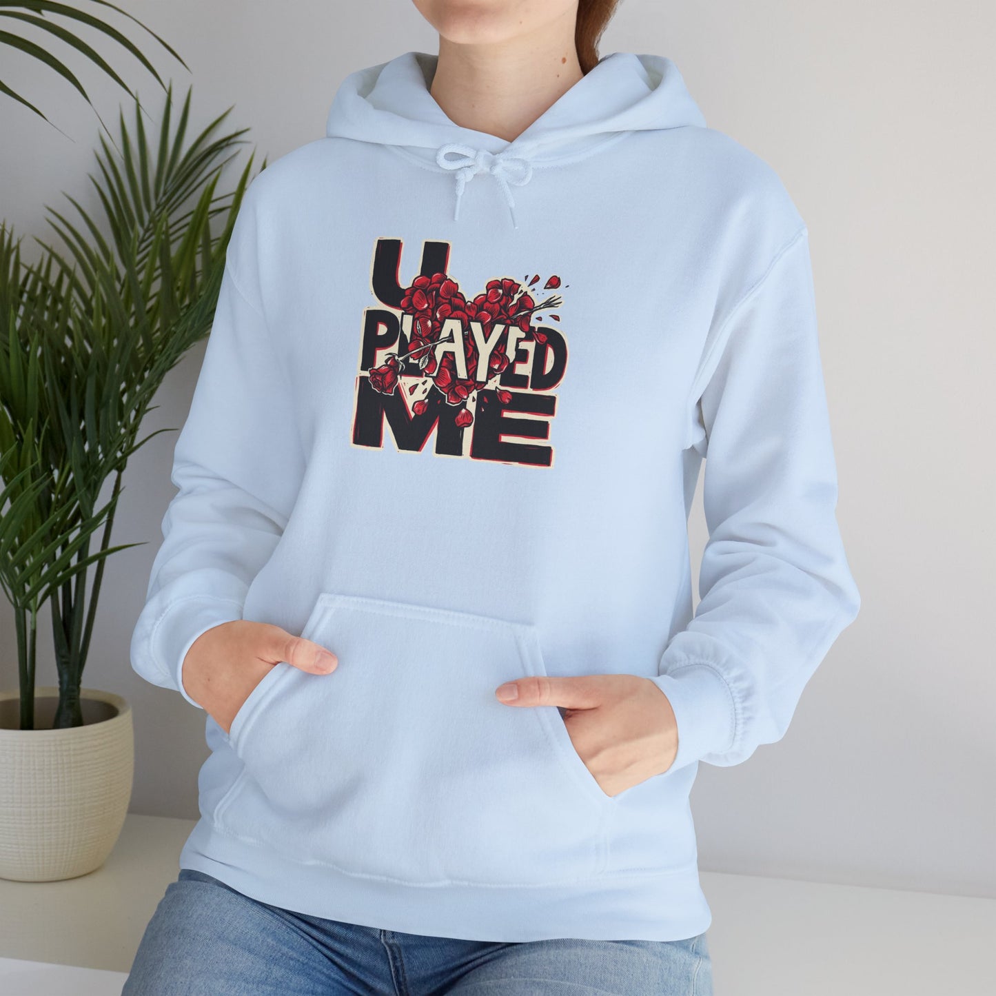 U PLAYED ME