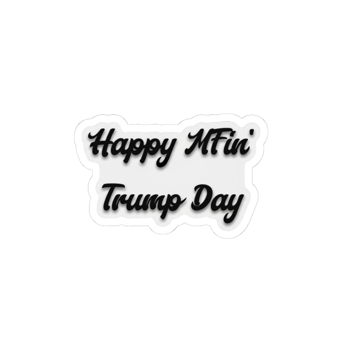 Happy MFin' Trump Day