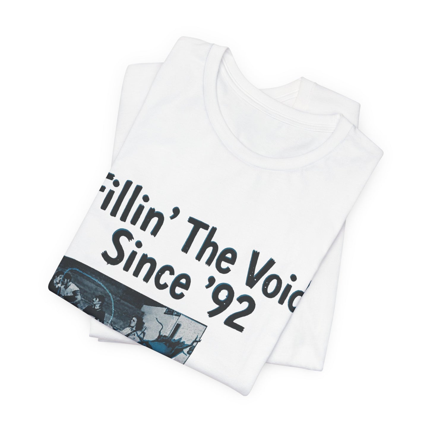 Fillin’ The Void Since ’92