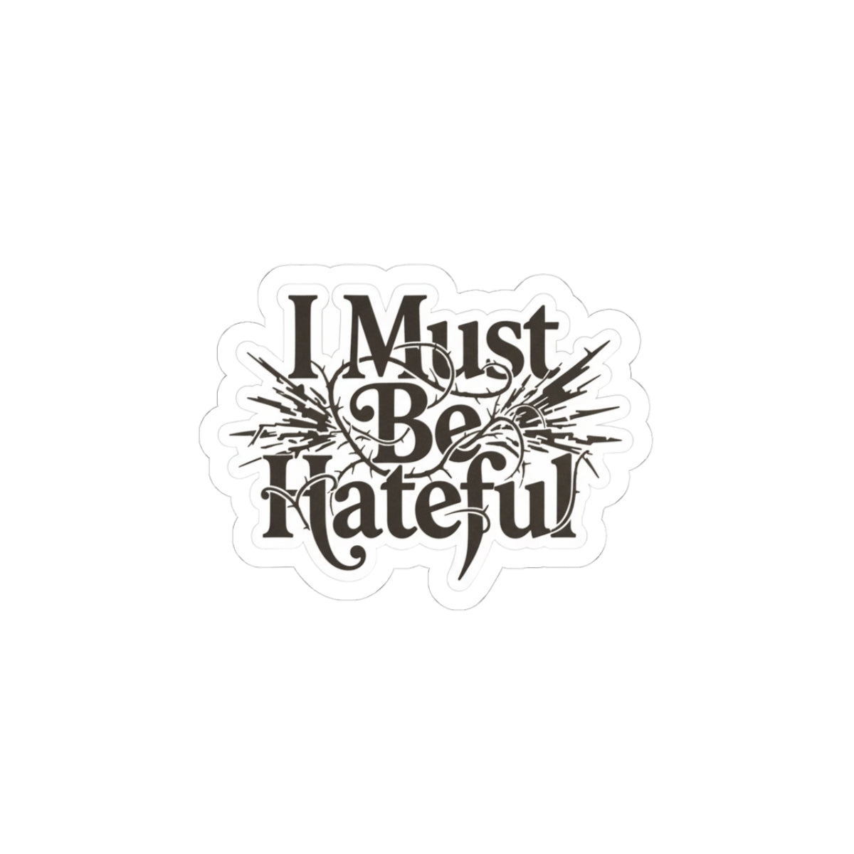 I Must Be Hateful