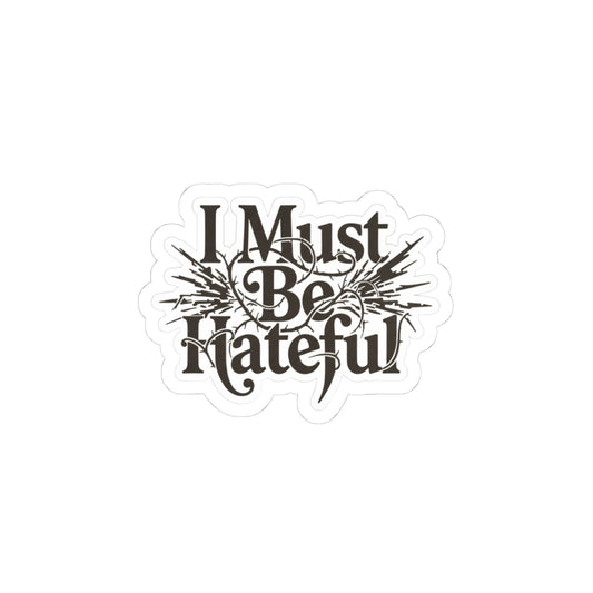 I Must Be Hateful
