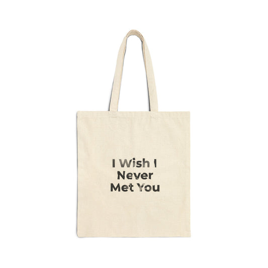 I Wish I Never Met You